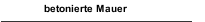 betonierte Mauer