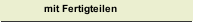 mit Fertigteilen