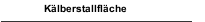 Kälberstallfläche