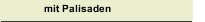 mit Palisaden