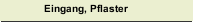 Eingang, Pflaster