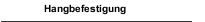 Hangbefestigung